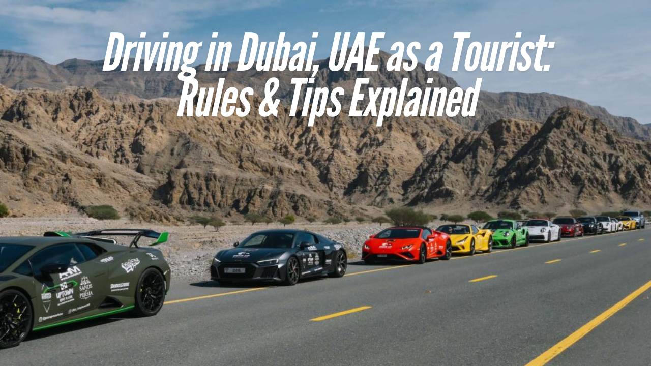 02052025042525Driving-in-Dubai-UAE-as-a-Tourist-Rules-Tips-Explained-1