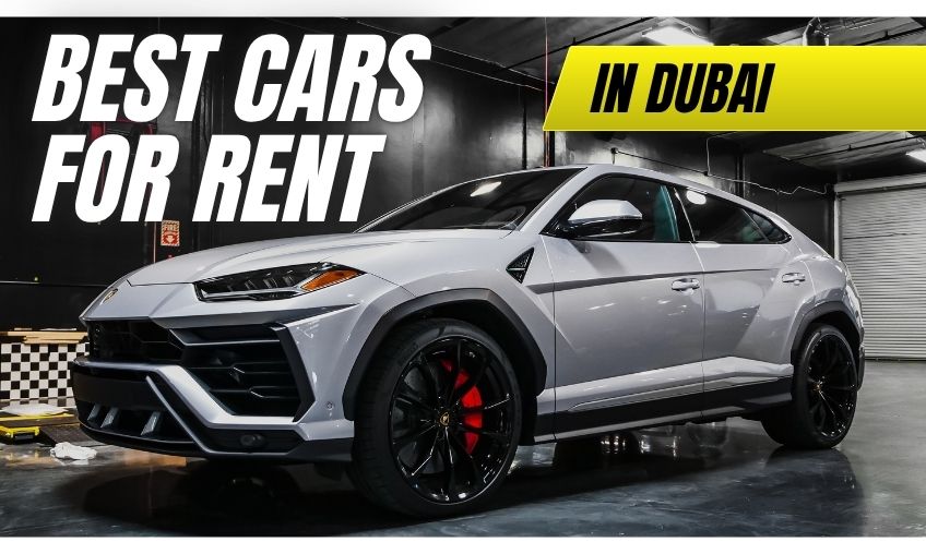 Best Cars for Rent in Dubai 2025