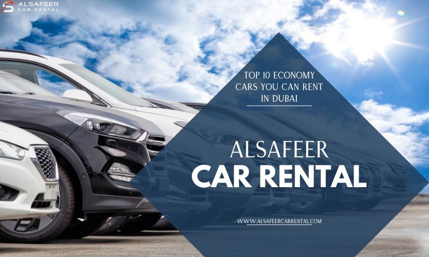Top 10 Economy Cars You Can Rent in Dubai This Year